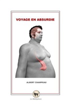 Albert Champeau - Voyage en Absurdie