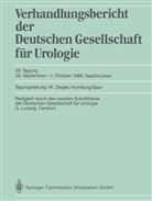 Gerd Ludwig, Manfre Ziegler, Manfred Ziegler - Verhandlungsbericht der Deutschen Gesellschaft für Urologie, 40. Tagung, 28. September-1. Oktober 1988, Saarbrücken