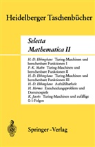 H Ebbinghaus, H D Ebbinghaus, H. D. Ebbinghaus, H.D. Ebbinghaus, H.-D. Ebbinghaus, Hans Hermes... - Selecta Mathematica II. Bd.II