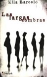 Elia Barceló - Las largas sombras
