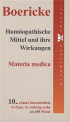 William Boericke - Homöopathische Mittel und ihre Wirkungen, Materia Medica