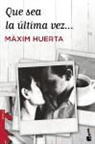 Máxim Huerta - Que sea la última vez