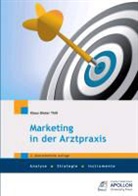 Klaus-D Thill, Klaus-Dieter Thill - Marketing in der Arztpraxis