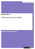 Holger Rekow - Einführung in das Data Mining