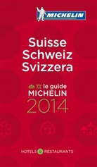Michelin Rote Führer; Michelin The Red Guide; Michelin Le Guide Rouge: Suisse - Schweiz - Svizzera 2014 -ancienne édition-