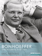 Eric Metaxas - Bonhoeffer - Eine Biografie in Bildern
