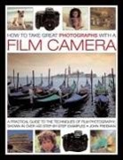 John Freeman, Freeman John - How to Take Great Photographs With a Film Camera