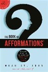 Noah St John, Noah St. John, Noah St.John, Noah St-John - The Book of Afformations