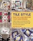 Marion Elliot, Elliot Marion, Marion Elliott - Tile Style Painting & Decorating Your Own Designs