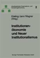 Thomas Edeling, Werne Jann, Werner Jann, Dieter Wagner - Institutionenökonomie und Neuer Institutionalismus