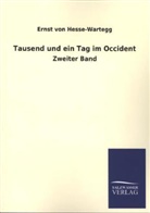 Ernst Von Hesse-Wartegg - Tausend und ein Tag im Occident. Bd.2
