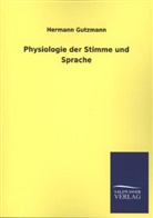 Hermann Gutzmann - Physiologie der Stimme und Sprache