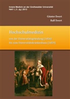 Günte Ewert, Günter Ewert, Ralf Ewert - Hochschulmedizin von der Universitätsgründung (1456) bis zum Universitätskrankenhaus (1859)