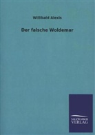 Willibald Alexis - Der falsche Woldemar