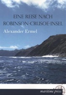 Alexander Ermel - Eine Reise nach Robinson-Crusoe-Insel