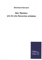 Eberhard Dennert - Der Meister