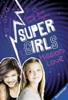 Bot, Sabine Both, Zillgens, Gerlis Zillgens - Super Girls, Mission: Love