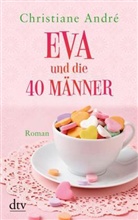 Christiane André - Eva und die 40 Männer