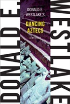 Donald E Westlake, Donald E. Westlake, E. Westlake - Dancing Aztecs