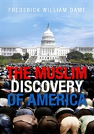 Frederick William Dame - THE MUSLIM DISCOVERY OF AMERICA