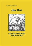Gerhard Markert - Jan Hus und die böhmische Reformation