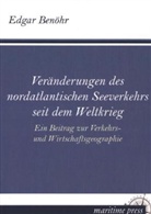 Edgar Benöhr - Veränderungen des nordatlantischen Seeverkehrs seit dem Weltkrieg