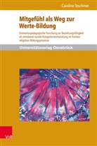 Caroline Teschmer, Ev Gläser, Eva Gläser, Reinhold Mokrosch u a, Elisabeth Naurath - Mitgefühl als Weg zur Werte-Bildung