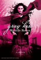 Michelle Rowen - Gray Kiss