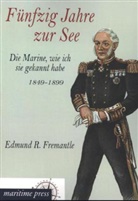 Edmund Robert Fremantle - Fünfzig Jahre zur See