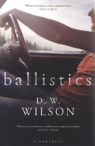 D. W. Wilson - Ballistics