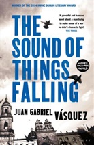 Juan Gabriel Vasquez, Juan Vásquez, Juan Gabriel Vásquez - The Sound of Things Falling