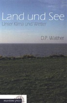 D P Walther, D. P. Walther - Land und See