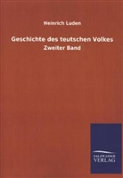 Heinrich Luden - Geschichte des teutschen Volkes. Bd.2