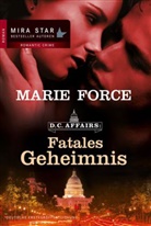 Marie Force - D.C. Affairs: Fatales Geheimnis