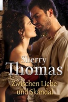 Sherry Thomas - Zwischen Liebe und Skandal