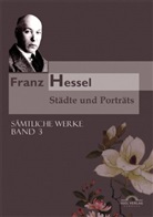 Bernhard Echte, Franz Hessel, Bernhar Echte, Bernhard Echte - Sämtliche Werke in fünf Bänden / Städte und Porträts