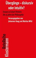 Haa, Johanne Haag, Johannes Haag, Wil, Wild, Wild... - Übergänge - diskursiv oder intuitiv?