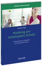 Reinhol Jäger, Reinhold Jäger, Reinhold S. Jäger, Reinhol S Jäger (Prof. Dr.), Reinhold S Jäger (Prof. Dr.) - Mobbing am Arbeitsplatz Schule