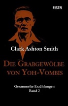 Clark A Smith, Clark Ashton Smith - Die Grabgewölbe von Yoh-Vombis