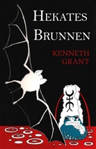 Kenneth Grant - Hekates Brunnen