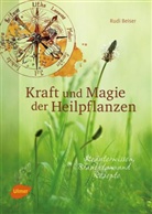 Rudi Beiser, Stephanie Böhm - Kraft und Magie der Heilpflanzen