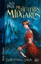 Ivo Pala - Elbenthal-Saga - Die Hüterin Midgards