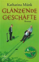 Katharina Münk - Glänzende Geschäfte