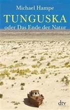Michael Hampe - Tunguska oder Das Ende der Natur