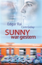Gülay, Cem Gülay, Ra, Edga Rai, Edgar Rai - Sunny war gestern