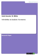 Carlo Scevola, White, N White, N. White - Solvability in Analytic Geometry