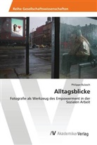 Philippe Bulasch - Alltagsblicke