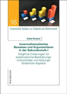 Esther Brunner - Innermathematisches Beweisen und Argumentieren in der Sekundarstufe I