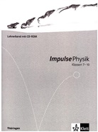 Impulse Physik, Ausgabe für Thüringen: Impulse Physik - Ausgabe für Thüringen / Lehrerband mit CD-ROM 7.-10. Klasse
