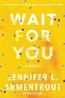 Jennifer L. Armentrout, J. Lynn, Lynn J. - Wait for You